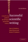 Image for Successful scientific writing  : a step-by-step guide for the biological and medical sciences