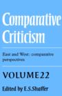 Image for Comparative criticism  : an annual journal22: East and West, comparative perspectives