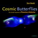 Image for Cosmic butterflies  : the colourful mysteries of planetary nebulae