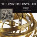 Image for The Universe Unveiled: Instruments and Images Through History