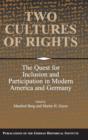 Image for Two cultures of rights  : the quest for inclusion and participation in modern America and Germany