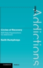 Image for Circles of recovery  : self-help organizations for addictions