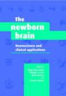 Image for The newborn brain  : neuroscience and clinical applications