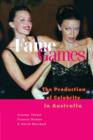 Image for Fame game  : the production of celebrity in Australia