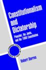 Image for Constitutionalism and dictatorship  : Pinochet, the Junta, and the 1980 constitution