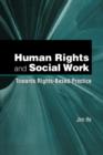 Image for Human Rights and Social Work : Towards Rights-Based Practice