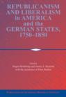 Image for Republicanism and Liberalism in America and the German States, 1750–1850
