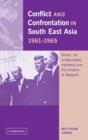 Image for Conflict and confrontation in Southeast Asia, 1961-1965  : Britain, the United States, Indonesia and the creation of Malaysia