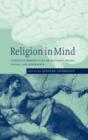 Image for Religion in mind  : cognitive perspectives on religious belief, ritual, and experience