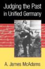 Image for Judging the past in unified Germany