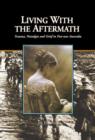 Image for Living with the Aftermath : Trauma, Nostalgia and Grief in Post-War Australia