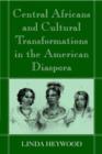 Image for Central Africans and Cultural Transformations in the American Diaspora