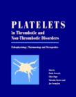 Image for Platelets in thrombotic and non-thrombotic disorders  : pathophysiology, pharmacology and therapeutics