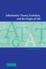 Image for Information theory, evolution, and the origin of life