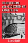 Image for The Deutsche Bank and the Nazi Economic War against the Jews