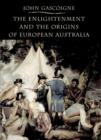 Image for The Enlightenment and the Origins of European Australia