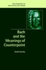 Image for Bach and the Meanings of Counterpoint
