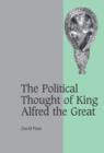 Image for The political thought of King Alfred the Great