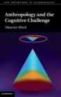 Image for Anthropology and the Cognitive Challenge