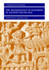 Image for The Archaeology of Seafaring in Ancient South Asia