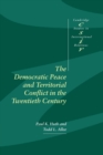 Image for The Democratic Peace and Territorial Conflict in the Twentieth Century