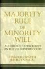 Image for Majority rule or minority will  : adherence to precedent on the U.S. Supreme Court