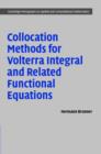 Image for Collocation Methods for Volterra Integral and Related Functional Differential Equations