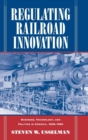 Image for Regulating Railroad Innovation