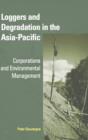 Image for Loggers and Degradation in the Asia-Pacific