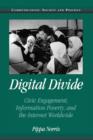 Image for Digital divide  : civic engagement, information poverty, and the Internet