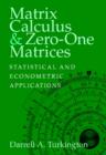 Image for Matrix calculus and zero-one matrices  : statistical and econometric applications