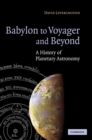 Image for Babylon to Voyager and beyond  : a history of planetary astronomy