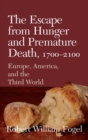 Image for The Escape from Hunger and Premature Death, 1700-2100
