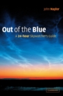 Image for Out of the blue  : a 24-hour skywatcher&#39;s guide