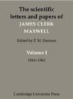 Image for The scientific letters and papers of James Clerk Maxwell