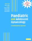 Image for Pediatric and adolescent gynaecology  : management of developmental abnormalities and disorders