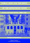 Image for Public Debt and the Birth of the Democratic State