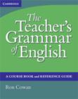 Image for The teacher&#39;s grammar of English  : a course book and reference guide, with answers