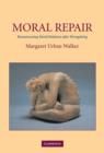 Image for Moral repair  : reconstructing moral relations after wrongdoing