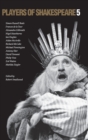 Image for Players of Shakespeare 5  : further essays in Shakespearian performance by members of the Royal Shakespeare Company