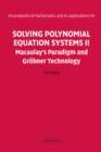 Image for Solving polynomial equation systemsII: Macaulay&#39;s prardigm and Grèobner technology