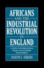 Image for Africans and the Industrial Revolution in England  : a study in international trade and economic development