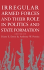 Image for Irregular Armed Forces and their Role in Politics and State Formation