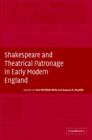 Image for Shakespeare and Theatrical Patronage in Early Modern England