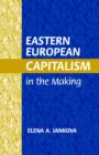Image for Eastern European Capitalism in the Making