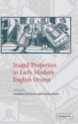 Image for Staged Properties in Early Modern English Drama