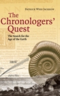 Image for The Chronologers&#39; Quest : The Search for the Age of the Earth
