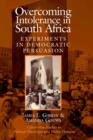 Image for Overcoming intolerance in South Africa  : experiments in democratic persuasion