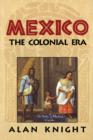 Image for Mexico: Volume 2, The Colonial Era