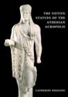 Image for The votive statues of the Athenian Acropolis